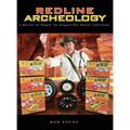 Redline Archeology: A History of Diggin' up Original Hot Wheels Collections - Hardcover