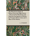 The Phoenician Origin of Britons Scots and Anglo-Saxons - Paperback