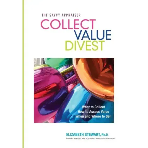Collect Value Divest: The Savvy Appraiser - Paperback