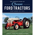 The Complete Book of Classic Ford Tractors: Every Model 1917-1996 - Hardcover