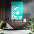 Teal Bold Get Shit Done Brushed Aluminum Dibond Wall Art