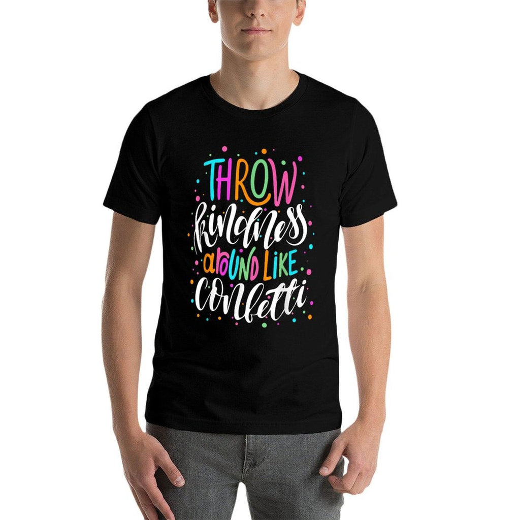 Throw Kindness Around Like Confetti Anti Bullying Unity Day  Stretchy T-Shirt