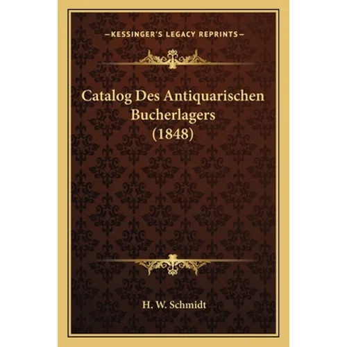 Catalog Des Antiquarischen Bucherlagers (1848) - Paperback