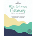 Mindfulness Games Activity Book: Variety Activity Puzzle Book for Adults Featuring Crossword, Word search, Soduko, Cryptograms, Mazes & More games ! F - Paperback