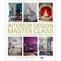 Interior Design Master Class: 100 Lessons from America's Finest Designers on the Art of Decoration - Hardcover