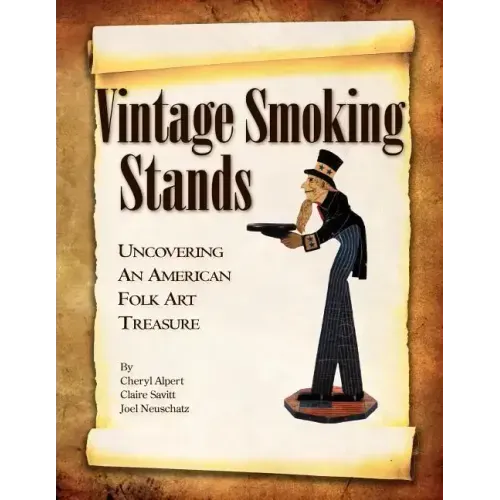 Vintage Smoking Stands - Uncovering an American Folk Art Treasure - Paperback
