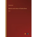 Memoirs and Letters of Charles Boner: Vol. I - Paperback