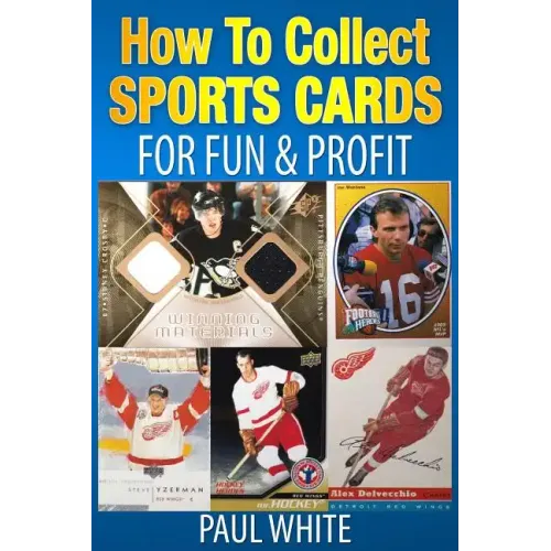 How To Collect Sports Cards: For Profit & Fun - Paperback