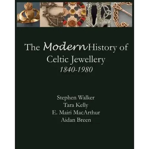 The Modern History of Celtic Jewellery: 1840-1980 - Paperback