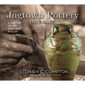 Jugtown Pottery 1917-2017: A Century of Art & Craft in Clay - Hardcover