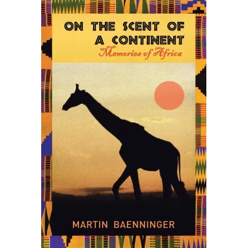 On the Scent of a Continent: Memories of Africa - Paperback