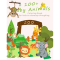 Baby Animals: 100+ Baby Animals Coloring Book for Kid to Develop Thinking, for toddlers 2-4 years, 4 - 6 years - Paperback