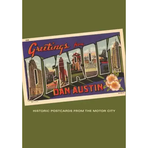 Greetings from Detroit: Historic Postcards from the Motor City - Paperback