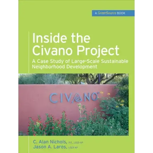 Inside the Civano Project (Greensource Books): A Case Study of Large-Scale Sustainable Neighborhood Development - Hardcover