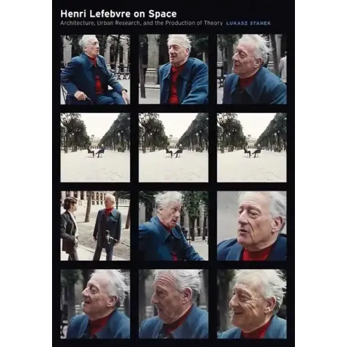 Henri Lefebvre on Space: Architecture, Urban Research, and the Production of Theory - Paperback