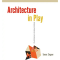 Architecture in Play: Intimations of Modernism in Architectural Toys - Hardcover