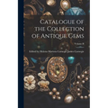 Catalogue of the Collection of Antique Gems; Volume II - Paperback