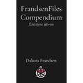 FrandsenFiles Compendium: Entries: #6-10 - Paperback