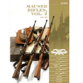 Mauser Rifles, Vol. 2: 1918-1945: G.98, K.98b, "Standard-Modell," K.98k, Sniper, Markings, Ammunition, Accessories - Hardcover