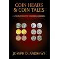 Coin Heads & Coin Tales: A Numismatic Smorgasbord - Hardcover