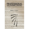 Professional Gunsmithing: A Textbook On The Repair And Alteration Of Firearms - Paperback
