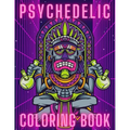 Psychedelic Coloring Book: Trippy Things For Adults Stoner Journal High Thoughts Relaxing And Stress Relieving Art - Paperback