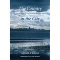 The Country in the City: The Greening of the San Francisco Bay Area - Paperback