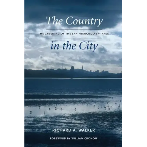 The Country in the City: The Greening of the San Francisco Bay Area - Paperback