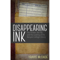 Disappearing Ink: The Insider, the FBI, and the Looting of the Kenyon College Library - Paperback