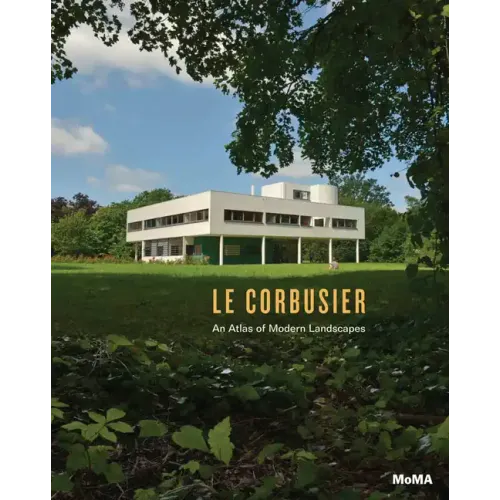 Le Corbusier: An Atlas of Modern Landscapes - Hardcover