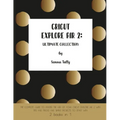 Cricut Explore Air 2: The Complete Guide to Master the Use of Your Cricut Explore Air 2, With Tips and Tricks and Simple Projects to Start With - Paperback