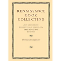 Renaissance Book Collecting: Jean Grolier and Diego Hurtado de Mendoza, Their Books and Bindings - Paperback