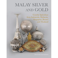 Malay Silver and Gold: Courtly Splendour from Indonesia, Malaysia, Singapore, Brunei and Thailand - Hardcover