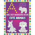 ABC Dot Markers Book Cute Animals: Easy and Fun Learning Dot Markers Alphabet and Cute Animals Coloring Activity BookDo a dot page a dayCute USA Art P - Paperback