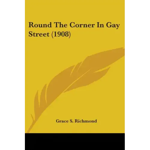 Round The Corner In Gay Street (1908) - Paperback