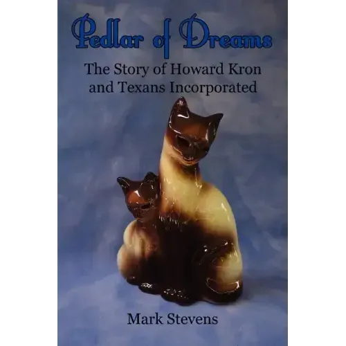 Pedlar of Dreams: The Story of Howard Kron and Texans Incorporated - Paperback