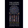 The Gothic Cathedral: Origins of Gothic Architecture and the Medieval Concept of Order - Expanded Edition - Paperback