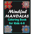 Mindful mandalas coloring book for kids 4-8: 100 Creative Mandala pages/100 pages/8/10, Soft Cover, Matte Finish/Mandala coloring book - Paperback