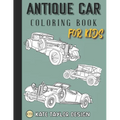 Antique car coloring book for kids: Classic car coloring book for kids - Paperback