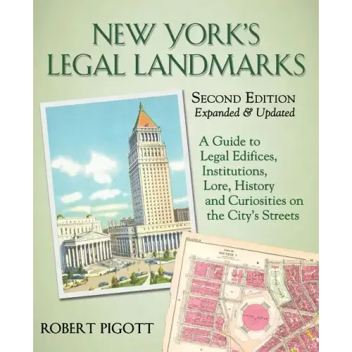 New York's Legal Landmarks: A Guide to Legal Edifices, Institutions, Lore, History and Curiosities on the City's Streets - Paperback