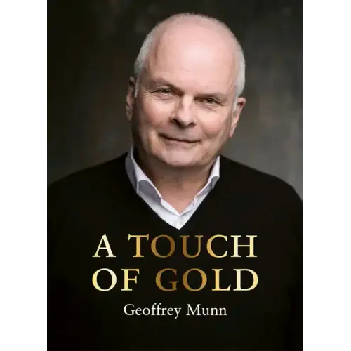 A Touch of Gold: The Reminiscences of Geoffrey Munn - Hardcover