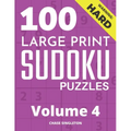 100 Large Print Hard Sudoku Puzzles - Volume 4 - One Puzzle Per Page - Solutions Included - Puzzle Book For Adults - Paperback