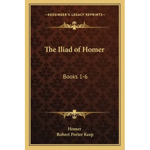 The Iliad of Homer: Books 1-6: With an Introduction and Notes (1883) - Paperback