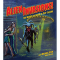 Alien Invasions! the History of Aliens in Pop Culture - Hardcover