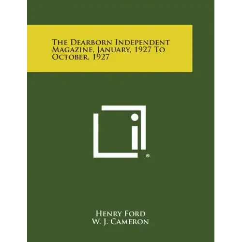 The Dearborn Independent Magazine, January, 1927 to October, 1927 - Paperback