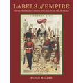Labels of Empire: Textile Trademarks - Windows Into India in the Time of the Raj - Hardcover
