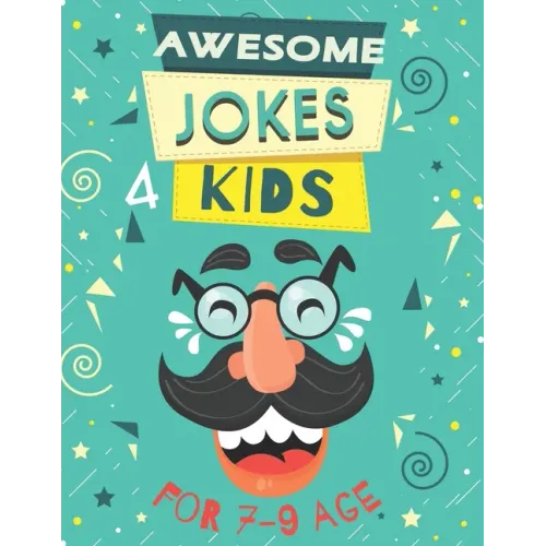 Awesome Jokes for Kids: Silly Jokes for Kids Aged 7 (Jokes For kids 5-9), every page includes famous personalities express the joke. - Paperback