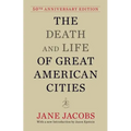 The Death and Life of Great American Cities: 50th Anniversary Edition - Hardcover