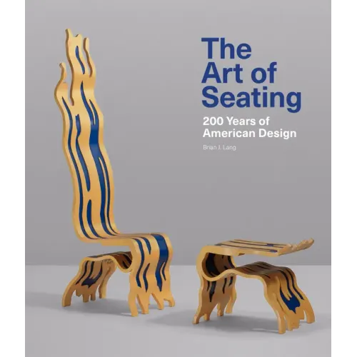 The Art of Seating: 200 Years of American Design - Hardcover