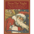 Twas the Night: The Art and History of the Classic Christmas Poem - Hardcover